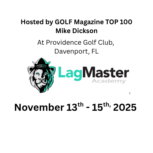 November 13-15, 2025 LagMaster Academy Golf Retreat - Orlando, FL